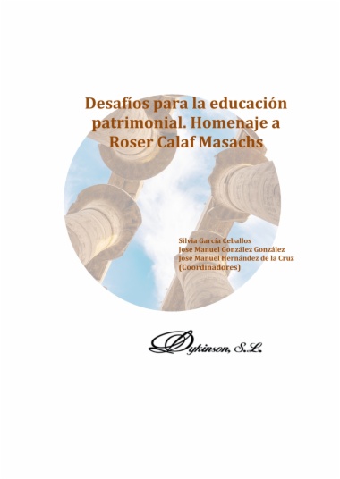 Desafíos para la educación patrimonial. Homenaje a Roser Calaf Masachs