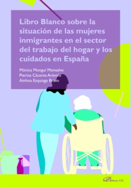 Libro Blanco sobre la situación de las mujeres inmigrantes en el sector del trabajo del hogar y los cuidados en España