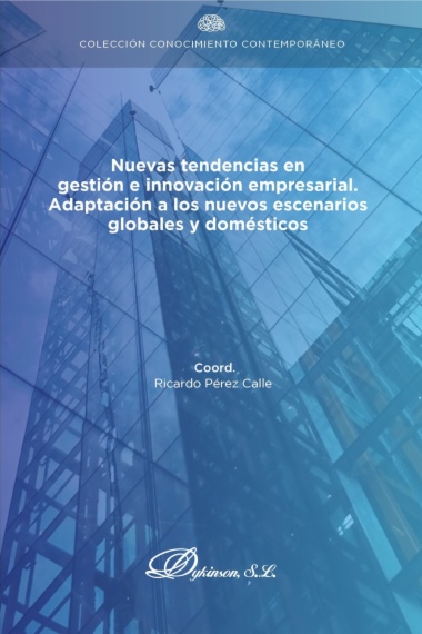Nuevas tendencias en gestión e innovación empresarial. Adaptación a los nuevos escenarios globales y domésticos