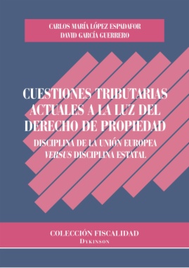Cuestiones tributarias actuales a la luz del derecho de propiedad