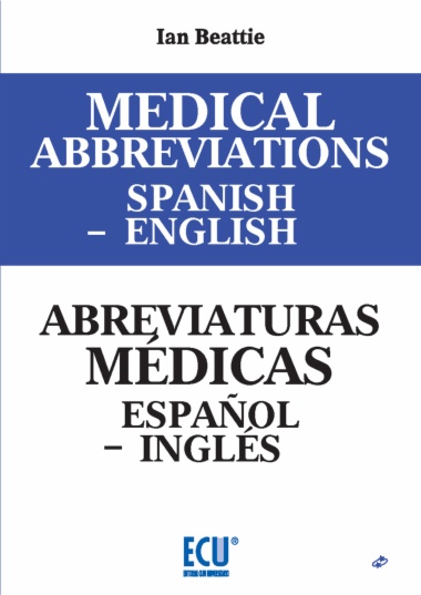 Medical Abbreviations Spanish – English Abreviaturas Médicas Español – Inglés