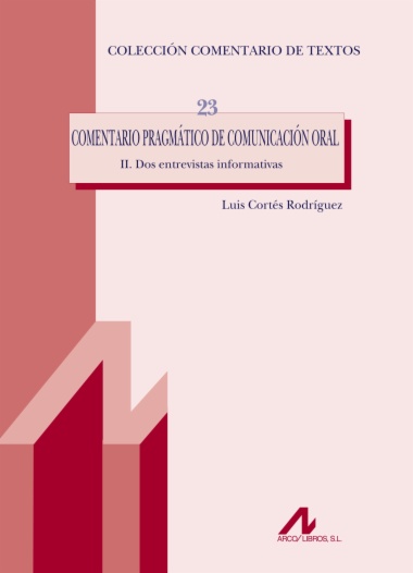 COMENTARIO PRAGMÁTICO DE COMUNICACIÓN ORAL II. Dos entrevistas informativas