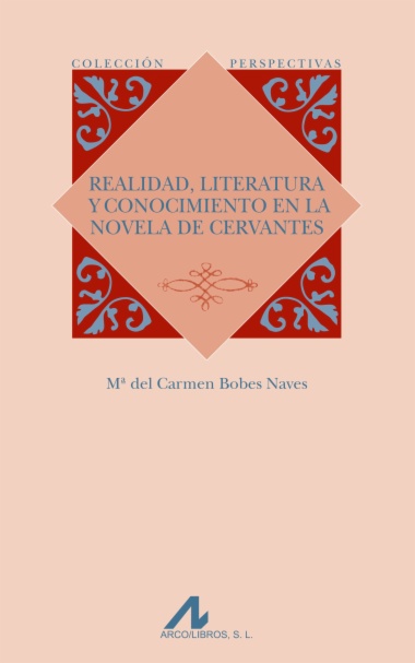 Realidad, literatura y conocimiento en la novela de Cervantes