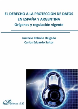 El derecho a la protección de datos en España y Argentina : orígenes y regulación vigente