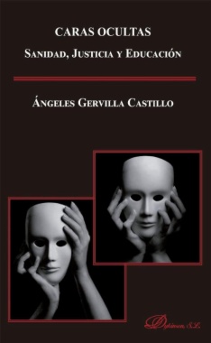 Caras ocultas : sanidad, justicia y educación