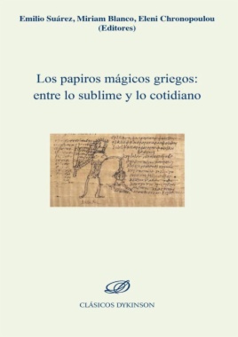 Los papiros mágicos griegos : entre lo sublime y lo cotidiano