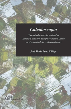 Caleidoscopio: una mirada sobre la realidad de España y Ecuador, Europa y América Latina en el contexto de la crisis económica