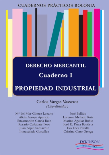 Cuadernos Prácticos Bolonia. Derecho Mercantil. Cuaderno I. Propiedad Industrial.