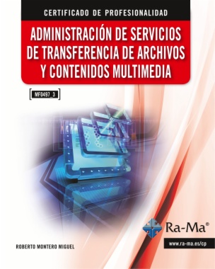 Administración de servicios de transferencia de archivos y contenidos multimedia (MF0497_3)