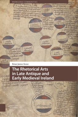 The Rhetorical Arts in Late Antique and Early Medieval Ireland