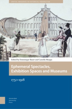 Ephemeral Spectacles, Exhibition Spaces and Museums