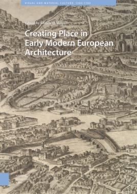 Creating Place in Early Modern European Architecture