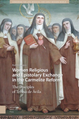 Women Religious and Epistolary Exchange in the Carmelite Reform