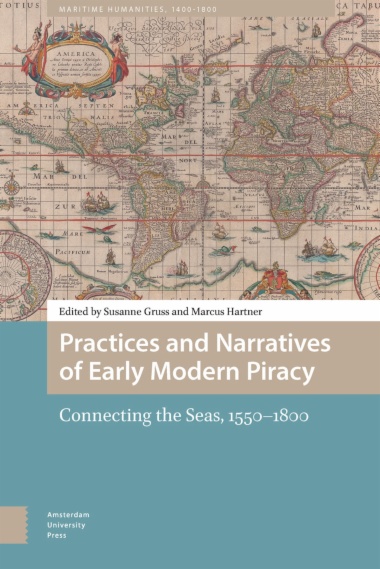 Practices and Narratives of Early Modern Piracy