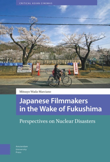 Japanese Filmmakers in the Wake of Fukushima