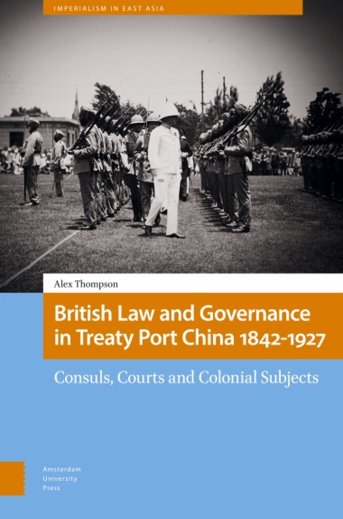 British Law and Governance in Treaty Port China 1842-1927