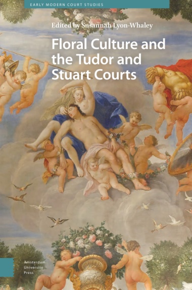 Floral Culture and the Tudor and Stuart Courts