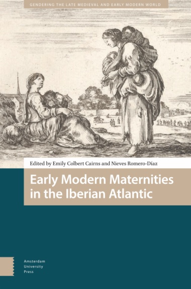 Early Modern Maternities in the Iberian Atlantic