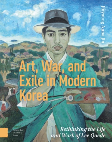 Art, War, and Exile in Modern Korea