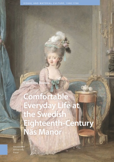 Comfortable Everyday Life at the Swedish Eighteenth-Century Näs Manor