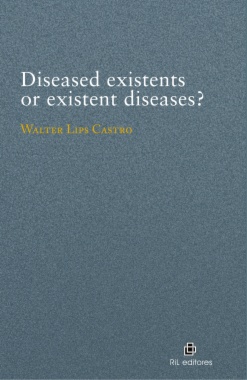 Diseased existents or existent diseases?