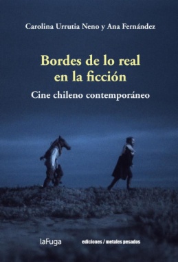 Bordes de lo real en la ficción: Cine chileno contemporáneo