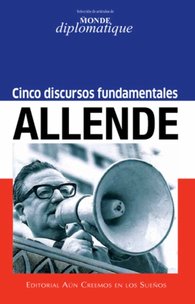 Allende. Cinco Discursos Fundamentales