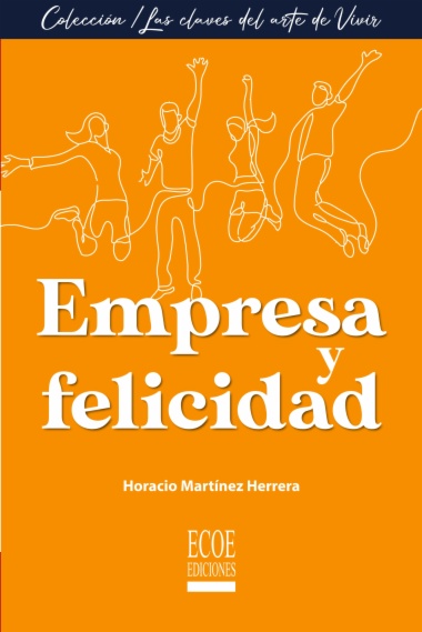 Empresa y felicidad - 1ra edición