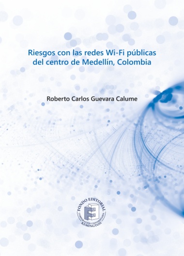Riesgos con las redes Wi-Fi públicas del centro de Medellín, Colombia