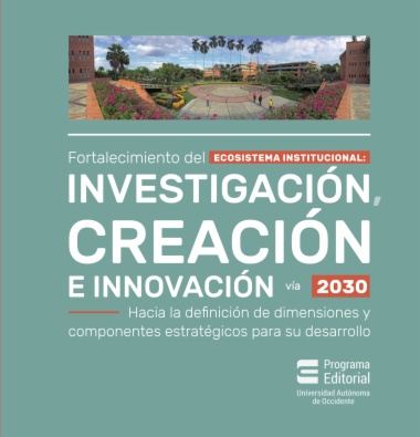 Fortalecimiento del ecosistema institucional de investigación, creación e innovación vía 2030
