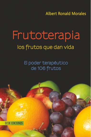 Frutoterapia los frutos que dan la vida