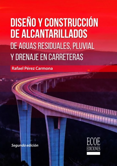 Diseño y construcción de alcantarillados de aguas residuales, pluvial y drenajes en carreteras - 2da edición
