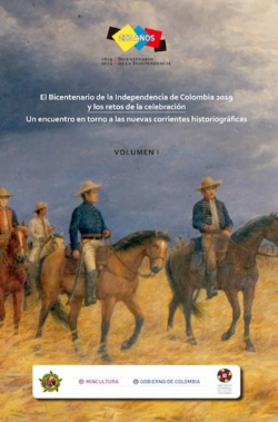 El Bicentenario de la independencia de Colombia 2019 y los retos de la celebración.
