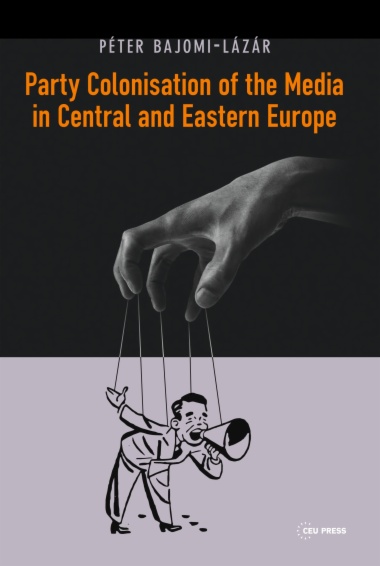 Party Colonisation of the Media in Central and Eastern Europe