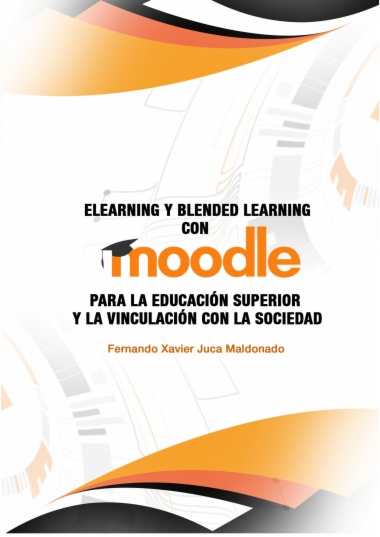 ELearning y Blended Learning con Moodle para la educación superior y la vinculación con la sociedad