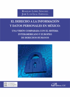 El derecho a la información y datos personales en México: una visión comparada con el sistema interamericano y europeo de derechos humanos