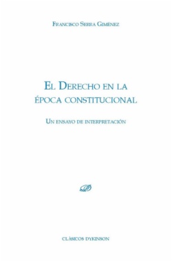 El derecho en la época constitucional : un ensayo de interpretación