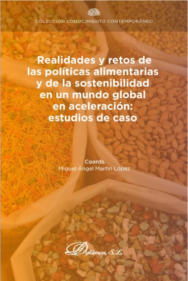 Realidades y retos de las políticas alimentarias y de la sostenibilidad en un mundo global en aceleración: estudios de caso