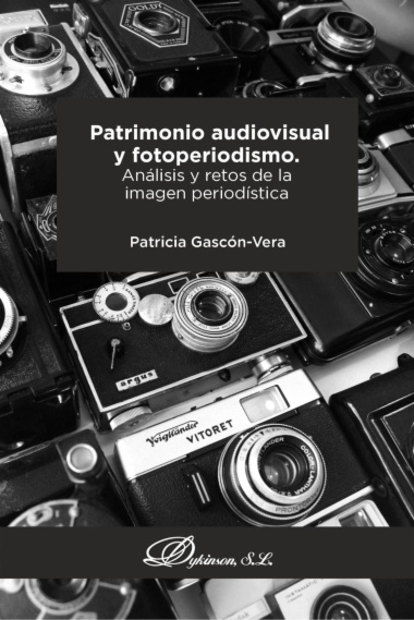 Patrimonio audiovisual y fotoperiodismo. Análisis y retos de la imagen periodística