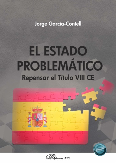 El Estado Problemático. Repensar el Título VIII CE