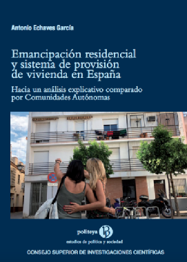 Emancipación residencial y sistema de provisión de vivienda en España: hacia un análisis explicativo comparado por Comunidades Autónomas