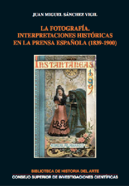 La fotografía: interpretaciones históricas en la prensa española (1839-1900)