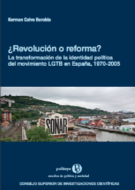 ¿Revolución o reforma?: la transformación de la identidad política del Movimiento LGTB en España, 1970-2005