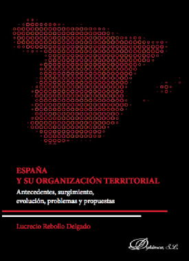 España y su organización territorial: antecedentes, surgimiento, evolución, problemas y propuestas
