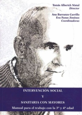 Intervención social y sanitaria con mayores : manual para el trabajo con la 3ª y 4ª edad