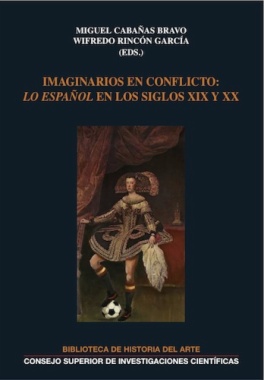 Imaginarios en conflicto: "lo español" en los siglos XIX y XX
