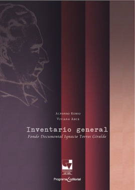Inventario general : fondo documental Ignacio Torres Giraldo