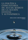 La política comunitaria de aguas. Marco de acción estatal y autonómica