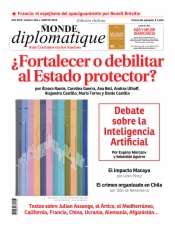 Periódico Le Monde Diplomatique ¿Fortalecer o debilitar al Estado protector?