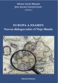 Europa a examen : nuevos diálogos sobre el Viejo Mundo